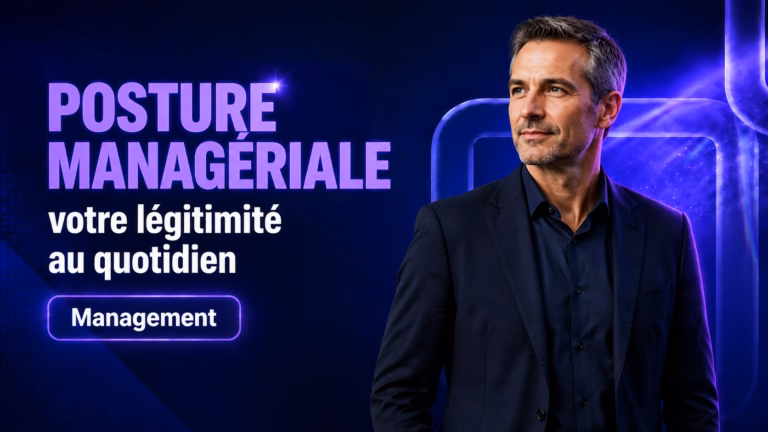 Posture managériale : développer son leadership en 2026
