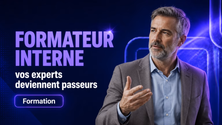 Formation de formateur interne : transformez vos experts en 2026