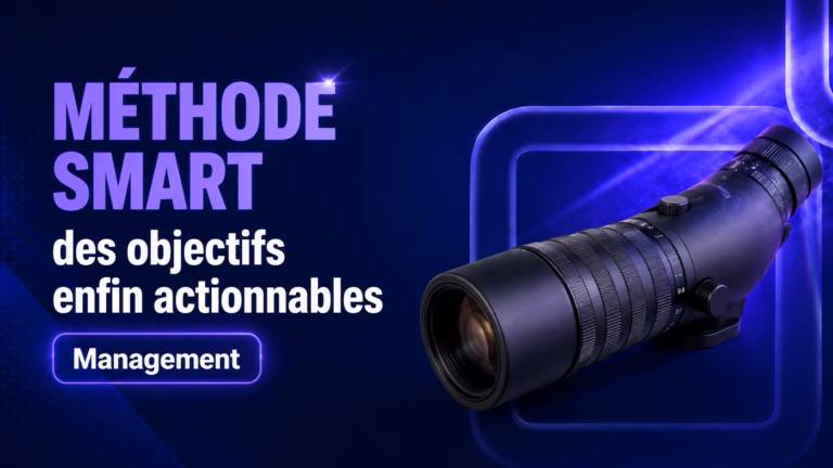 Méthode SMART : fixer des objectifs enfin actionnables en 2026