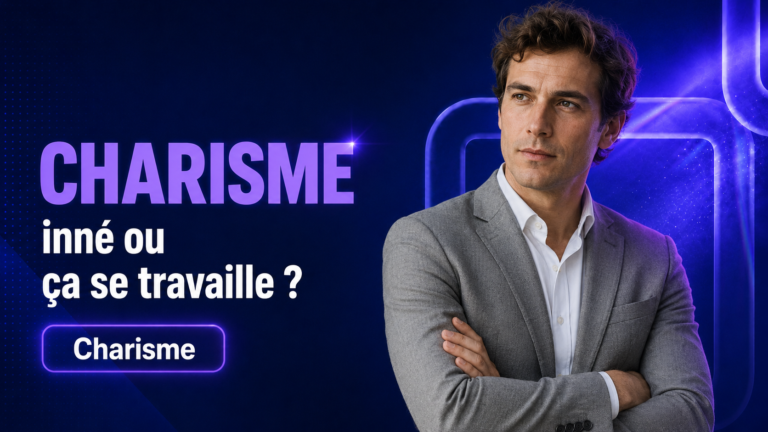 Charisme : inné ou ça se travaille ? La réponse en 2026