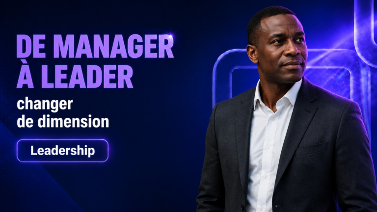 Passer de manager à leader : changer de dimension en 2026