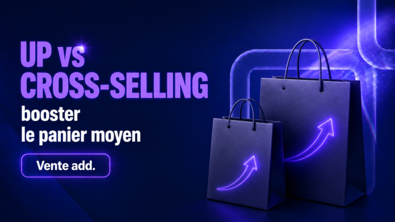 Up-selling vs cross-selling : booster le panier moyen en 2026