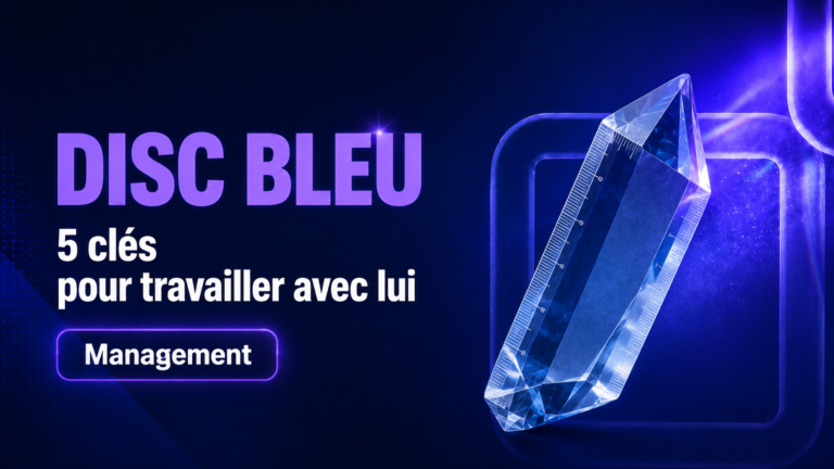 Profil DISC bleu : 5 clés pour travailler avec lui en 2026